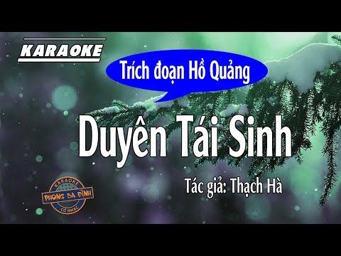 [Karaoke] Trích đoạn: Duyên Tái Sinh (Hồ Quảng)
