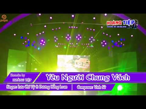 Karaoke Yêu Người Chung Vách-Lưu Chí Vỹ ft Dương Hồng Loan.