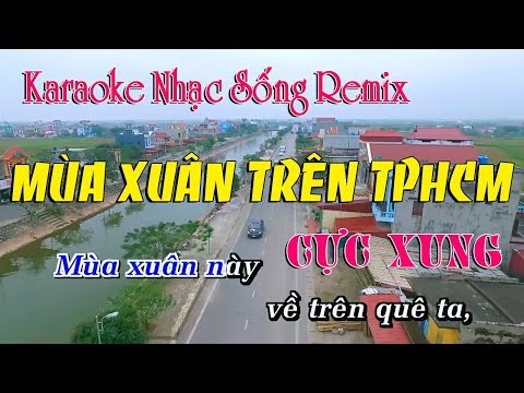 Karaoke Nhạc Sống REMIX | Mùa Xuân Trên Thành Phố Hồ Chí Minh | Flycam Tuyệt Đẹp