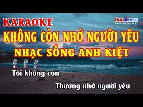 Karaoke | Không Còn Nhớ Người Yêu | Tone Nam | Karaoke Nhạc Sống Anh Kiệt