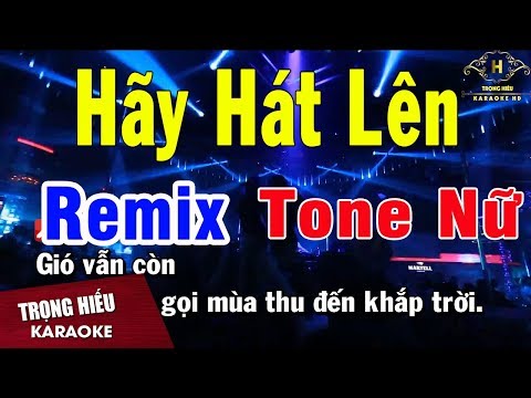 Hãy Hát Lên Remix -song ca cùng LT
