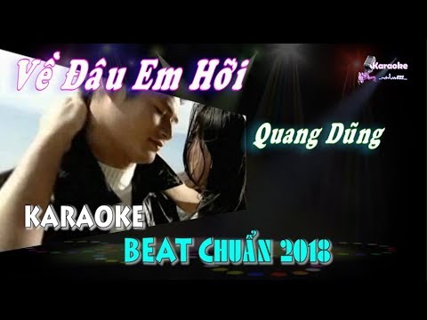 Về Đâu Em Hỡi (Quang Dũng) - Karaoke minhvu822 || Beat Chuẩn 2018 