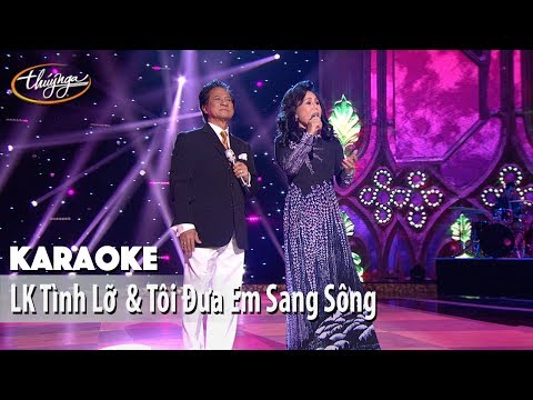 Karaoke | LK Tình Lỡ & Tôi Đưa Em Sang Sông (Thanh Tuyền & Chế Linh)