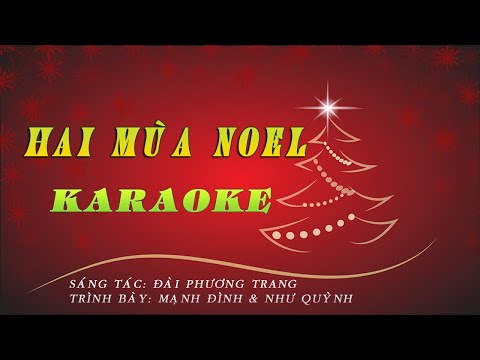 KARAOKE- HAI MÙA NOEL- SONG CA (MẠNH ĐÌNH & NHƯ QUỲNH) FULL HD