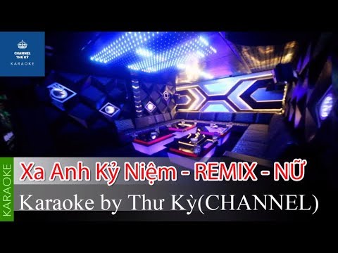 XA ANH KỶ NIỆM REMIX Karaoke beat TONE NỮ