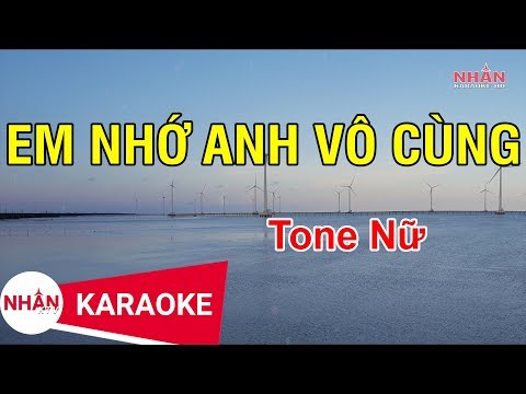Karaoke Em Nhớ Anh Vô Cùng Tone Nữ | Nhan KTV