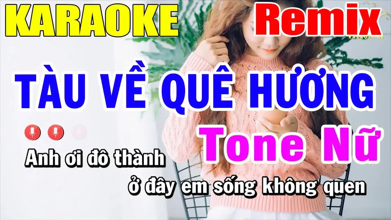 Karaoke Tàu Về Quê Hương Remix Tone Nữ | Trọng Hiếu