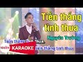 Karaoke Tiền Thắng Tình Thua - Tone Nam | Nguyên Trường (Nhan KTV)