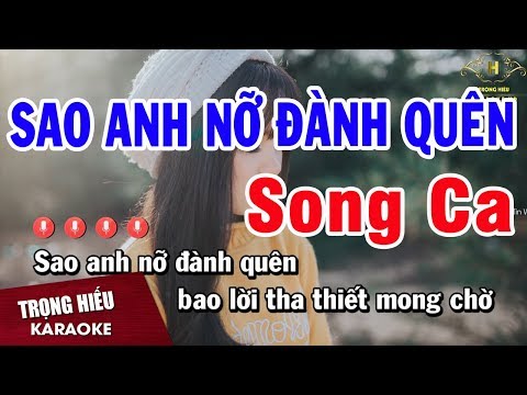 Karaoke Sao Anh Nỡ Đành Quên Song Ca | Trọng Hiếu