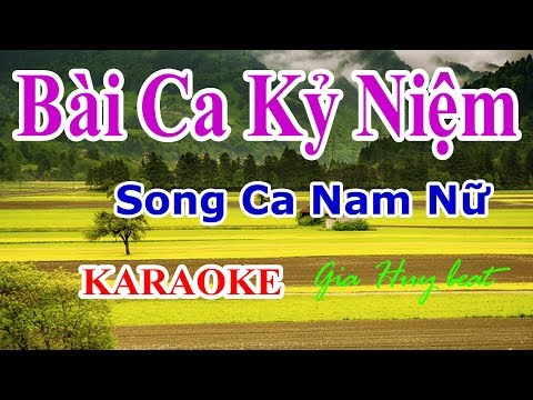 Bài Ca Kỷ Niệm - Karaoke - Song Ca Nam Nữ  - gia huy beat - karaoke Bài Ca Kỷ Niệm