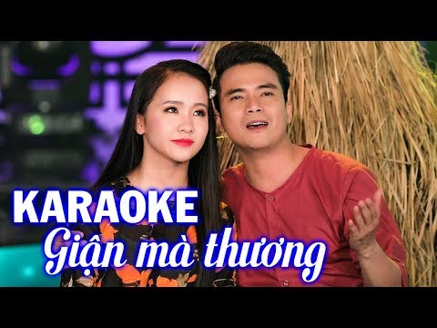 Karaoke GIẬN MÀ THƯƠNG - Kim Chi & Lê Sang | Beat Chuẩn Song Ca