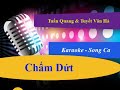 Karaoke | Chấm Dứt | Beat Tuấn Quang ft Tuyết Vân Hà | Song Ca