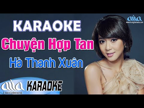 Karaoke CHUYỆN HỢP TAN Hà Thanh Xuân Beat Chuẩn - Karaoke Trữ Tình Mới Nhất - Asia Karaoke Tone Nữ