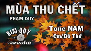 MÙA THU CHẾT - KARAOKE - Tone NAM Trầm ( Cm/Đô Thứ )