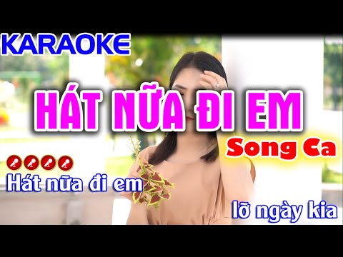 Hát Nữa Đi Em Karaoke Nhạc Sống SONG CA - Tình Trần Organ