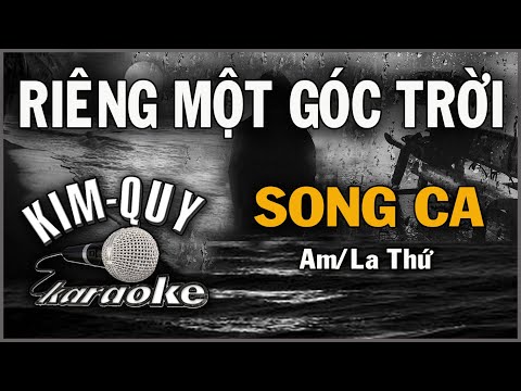 RIÊNG MỘT GÓC TRỜI - KARAOKE - SONG CA ( Am/La Thứ )