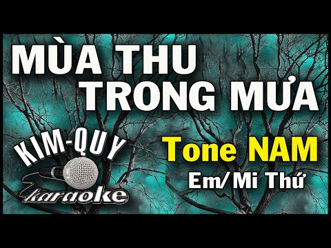 MÙA THU TRONG MƯA - KARAOKE - Tone NAM ( Em/Mi Thứ )