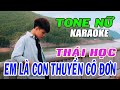 Karaoke Em Là Con Thuyền Cô Đơn | Tone Nữ | Thái Học | ? VKT Channel ?