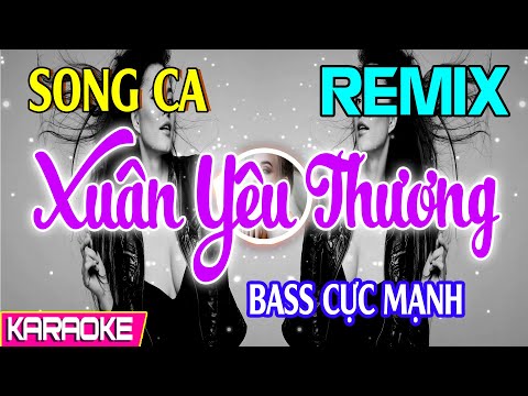 KARAOKE - Xuân Yêu Thương Song Ca - Remix - 2021 Gia Hân