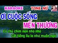 Ơi Cuộc Sống Mến Thương  Tone Nữ  Nhạc Sống  gia huy karaoke