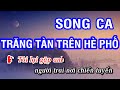KARAOKE Trăng Tàn Trên Hè Phố Song Ca | Trạng Lê ft Như Hoa | Nhan KTV