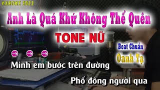 Karaoke Tone Nữ - Anh Là Quá Khứ Không Thể Quên ( Oanh Tạ + Thiên Tú ) song nhien karaoke