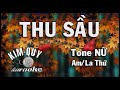 THU SẦU - KARAOKE - Tone NỮ ( Am/La Thứ )