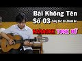 Bài Không Tên Số 3 - Karaoke Tone Nữ - Beat Guitar - Karaoke NBC