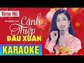 KARAOKE Cánh Thiệp Đầu Xuân - Phương Anh Tone Nữ | Nhạc Xuân 2022 | Võ Hoàng Karaoke