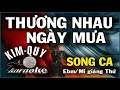 KARAOKE THƯƠNG NHAU NGÀY MƯA ( Nguyễn Trung Cang ) - SONG CA ( Ebm/Mi giáng Thứ )