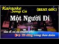 [Karaoke Song Ca] MỘT NGƯỜI ĐI - BEAT GỐC - Thúy Hà * Mạnh Đình |Collection Channel