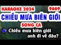 Karaoke CHIỀU MƯA BIÊN GIỚI Song Ca 9669 Beat Chuẩn | Nhạc Sống Organ 9669
