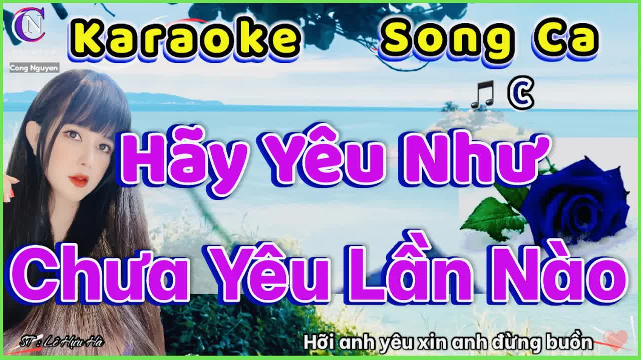 Hãy Yêu Như Chưa Yêu Lần Nào// Song Ca// Karaoke// Cong Nguyen